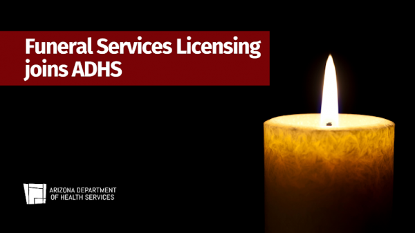 Funeral industry licensing, regulation now falls under ADHS – AZ Dept